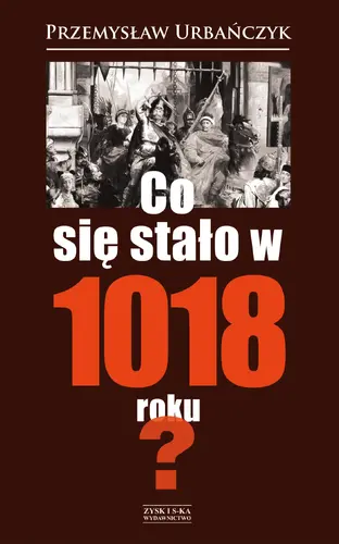 Okładka: Co się stało w 1018 roku?