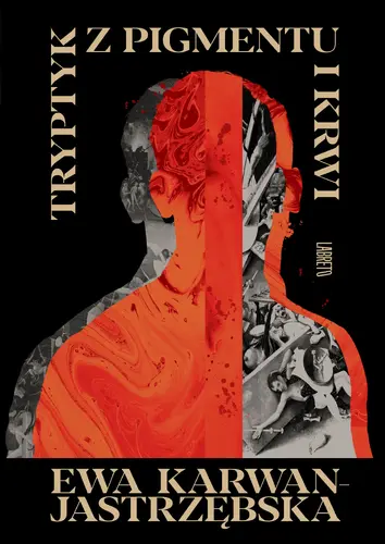 Okładka: Tryptyk z pigmentu i krwi