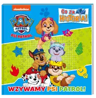 Okładka: Psi Patrol. Co za historia. Wzywamy Psi Patrol