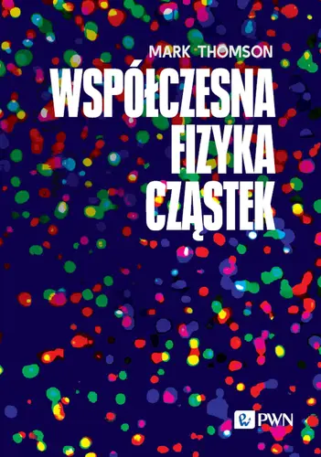 Okładka: Współczesna fizyka cząstek