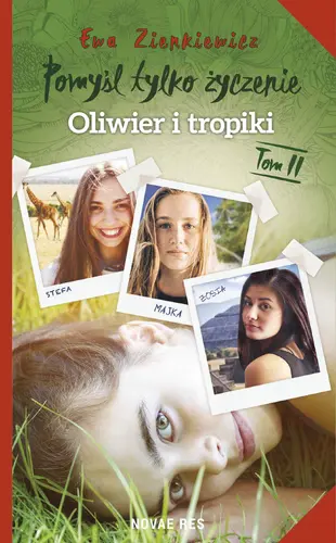 Okładka: Pomyśl tylko życzenie. Tom II. Oliwier i tropiki