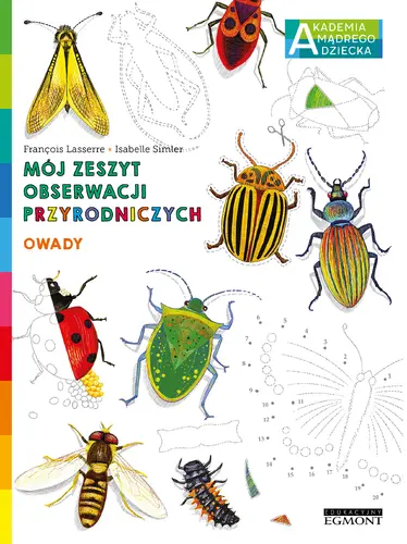 Okładka: Owady. Akademia mądrego dziecka. Mój zeszyt obserwacji przyrodniczych