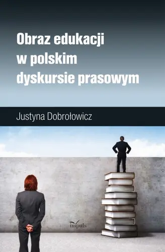 Okładka: Obraz edukacji w polskim dyskursie prasowym