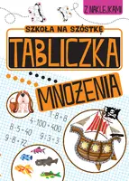 Okładka: Szkoła na szóstkę. Tabliczka mnożenia