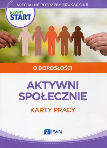 Okładka: Pewny start O dorosłości Aktywni społecznie Karty pracy