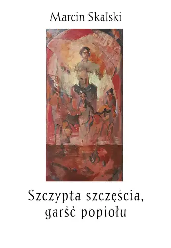 Okładka: Szczypta szczęścia, garść popiołu