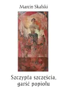 Okładka: Szczypta szczęścia, garść popiołu