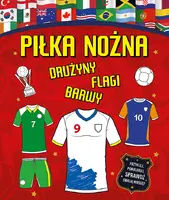 Okładka: Piłka nożna. Drużyny, flagi, barwy