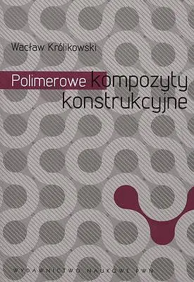 Okładka: Polimerowe kompozyty konstrukcyjne