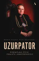Okładka: Uzurpator. Podwójne życie prałata Jankowskiego