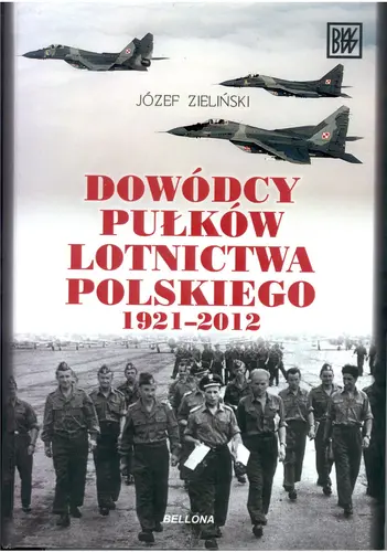 Okładka: Dowódcy pułków lotnictwa polskiego 1921-2012