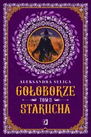 Okładka: Starucha. Gołoborze. Tom 3