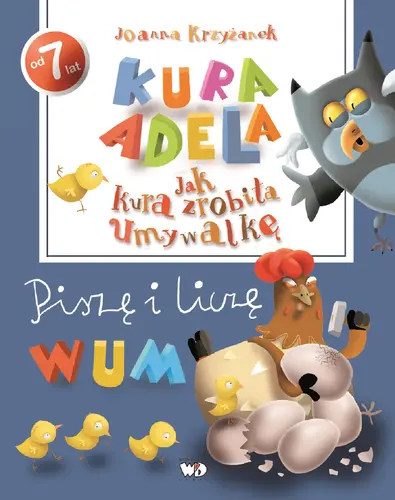 Okładka: Jak kura zrobiła umywalkę. Piszę i liczę