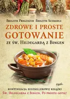 Okładka: Zdrowe i proste gotowanie ze Św. Hildegardą z Bingen