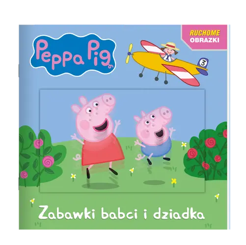Okładka: Peppa Pig. Ruchome obrazki. Zabawki babci i dziadka