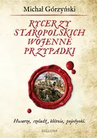 Okładka: Rycerzy staropolskich wojenne przypadki