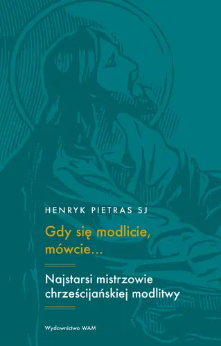 Okładka: Gdy się modlicie, mówcie…