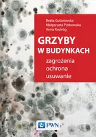 Okładka: Grzyby w budynkach. Zagrożenia, ochrona, usuwanie.
