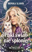 Okładka: Póki świat nie spłonie. Niezwiązana. Tom 2