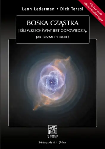 Okładka: Boska cząstka. Jeśli Wszechświat jest odpowiedzią, jak brzmi pytanie?