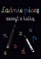 Okładka: Kaligrafia. Ładnie piszę. Zeszyt z kalką