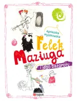 Okładka: Felek Maziuga i jego bazgroły