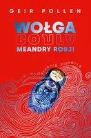 Okładka: Wołga. Meandry Rosji. Ludzie, wydarzenia, historia