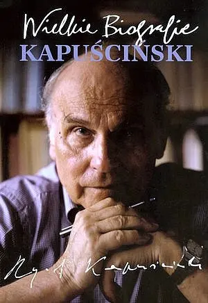 Okładka: Kapuściński. Wielkie biografie