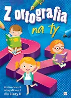 Okładka: Z ortografią na ty. Zestaw ćwiczeń ortograficznych dla klasy II