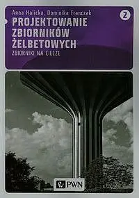 Okładka: Projektowanie zbiorników żelbetowych. Tom 2