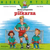 Okładka: Mądra Mysz. Mamy przyjaciela piłkarza