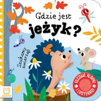 Okładka: Szukamy zwierząt. Gdzie jest jeżyk? Filcowe klapki i lusterko