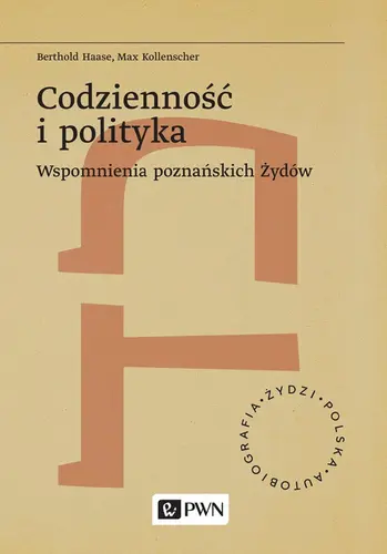 Okładka: Codzienność i polityka. Wspomnienia poznańskich Żydów