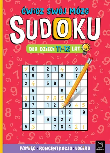 Okładka: Sudoku dla dzieci 11-12 lat. Ćwicz swój mózg. Pamięć, koncentracja, logika