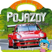 Okładka: Pojazdy małego chłopca. Na ulicy