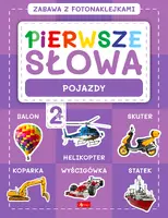 Okładka: Pierwsze słowa. Zabawa z fotonaklejkami. Pojazdy