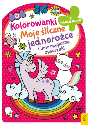 Okładka: Kolorowanka z wykrojnikiem. Moje śliczne jednorożce i inne magiczne zwierzaki