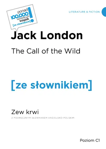 Okładka: The Call of the Wild / Zew krwi z podręcznym słownikiem angielsko-polskim
