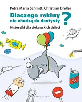 Okładka: Dlaczego rekiny nie chodzą do dentysty?