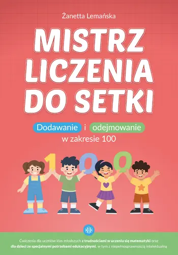 Okładka: Mistrz liczenia do setki. Dodawanie i odejmowanie w zakresie 100