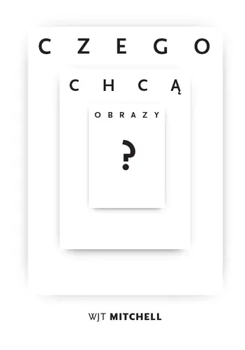 Okładka: Czego chcą obrazy?