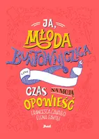 Okładka: Ja, młoda buntowniczka. Czas na moją opowieść
