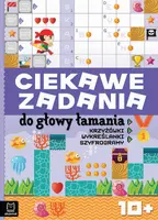 Okładka: Ciekawe zadania do głowy łamania. Krzyżówki, wykreślanki, szyfrogramy 10+