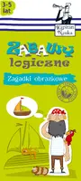 Okładka: Zagadki obrazkowe Zabawy logiczne 3-5 lat