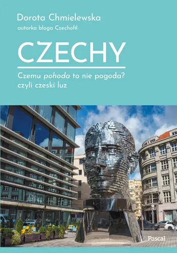 Okładka: Czechy. Czemu pohoda to nie pogoda? czyli czeski luz