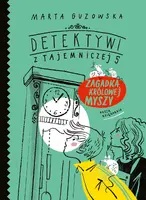 Okładka: Detektywi z Tajemniczej 5. Zagadka królowej myszy