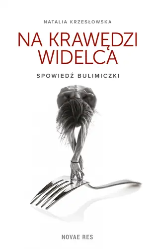 Okładka: Na krawędzi widelca. Spowiedź bulimiczki