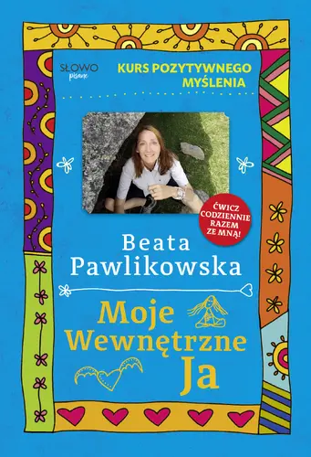 Okładka: Kurs pozytywnego myślenia. Moje wewnętrzne Ja