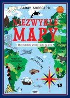 Okładka: Niezwykłe mapy. Dla miłośników przygód i snów na jawie