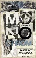Okładka: Monochrom. Tajemnice Wielopola